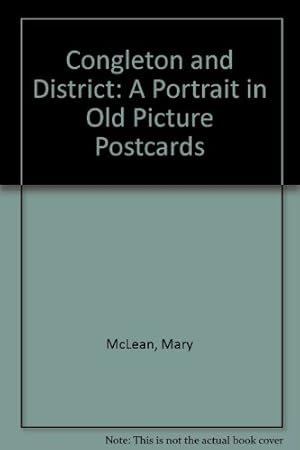 Image du vendeur pour Congleton and District: A Portrait in Old Picture Postcards mis en vente par WeBuyBooks