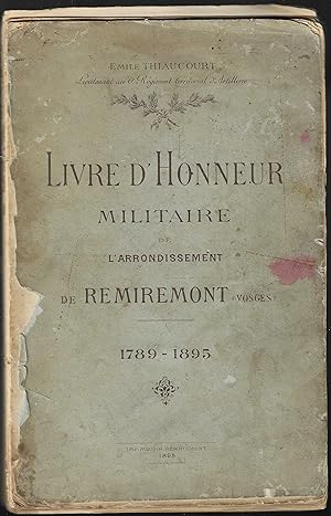 LIVRE d'HONNEUR MILITAIRE de l'Arrondissement de REMIREMONT - 1789-1895