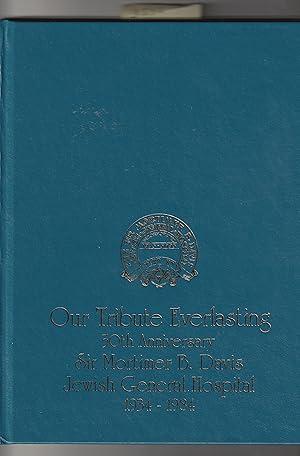 Pur Tribute Everlasting 50 th Anniversary, Sir Mortimer B. Davis Jewish General Hospital 1934-1984