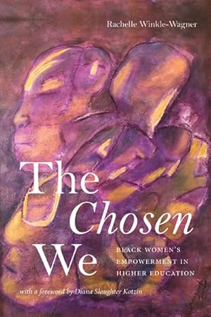 Seller image for Chosen We : Black Women's Empowerment in Higher Education for sale by GreatBookPricesUK