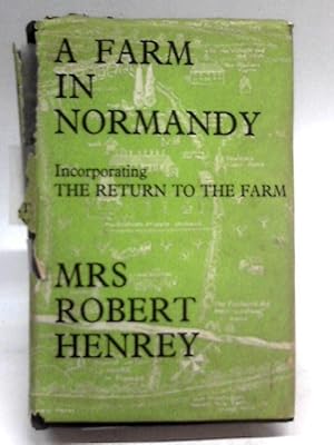 Seller image for A Farm In Normandy, and, The Return To The Farm for sale by World of Rare Books