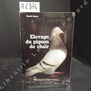 Bild des Verkufers fr Elevage du pigeon de chair zum Verkauf von Librairie-Bouquinerie Le Pre Pnard