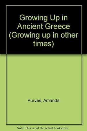 Bild des Verkufers fr Growing Up in Ancient Greece zum Verkauf von WeBuyBooks