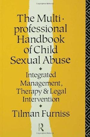 Image du vendeur pour The Multiprofessional Handbook of Child Sexual Abuse: Integrated Management, Therapy, and Legal Intervention mis en vente par WeBuyBooks