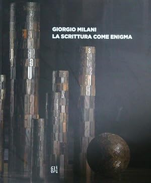 Seller image for Giorgio Milani. La scrittura come enigma for sale by Miliardi di Parole