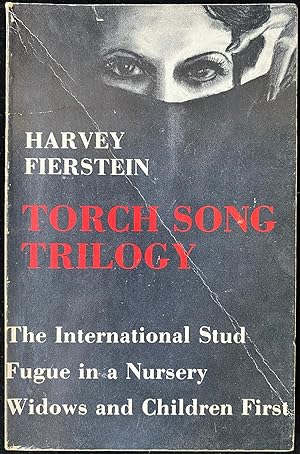 Imagen del vendedor de THE TORCH SONG TRILOGY: THREE PLAYS [COVER TITLE: TORCH SONG TRILOGY: THE INTERNATIONAL STUD. FUGUE IN A NURSERY. WIDOWS AND CHILDREN FIRST] a la venta por Dan Wyman Books, LLC
