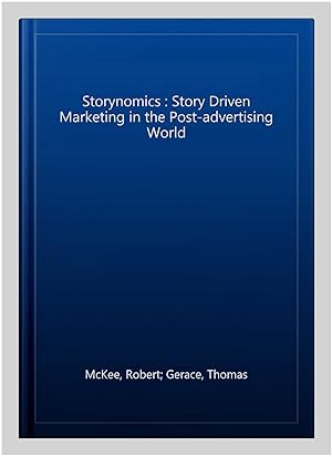Bild des Verkufers fr Storynomics : Story Driven Marketing in the Post-advertising World zum Verkauf von GreatBookPricesUK