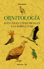 Imagen del vendedor de Ornitologa. Aves tiles y perjudiciales a la agricultura a la venta por Imosver