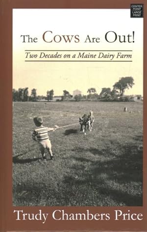 Seller image for Cows Are Out! : Two Decades on a Maine Dairy Farm for sale by GreatBookPricesUK