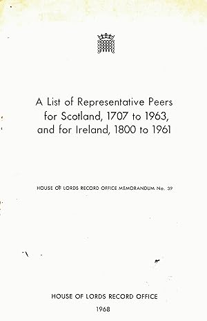 Imagen del vendedor de A List of Representative Peers for Scotland, 1707 to 1963, and for Ireland, 1800 to 1961 a la venta por Saintfield Antiques & Fine Books