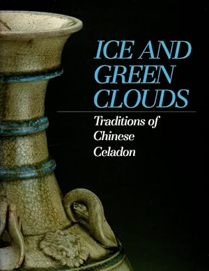 Immagine del venditore per Ice and Green Clouds: Traditions of Chinese Celadon venduto da Orca Knowledge Systems, Inc.