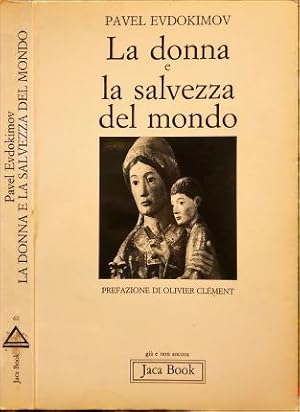 Imagen del vendedor de La donna e la salvezza del mondo. a la venta por Libreria La Fenice di Pietro Freggio