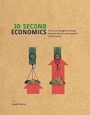 Seller image for 30-Second Economics: The 50 Most Thought-Provoking Economic Theories, Each Explained in Half a Minute for sale by WeBuyBooks