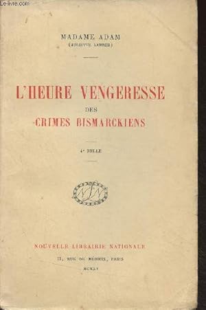 Image du vendeur pour L'heure vengeresse des crimes Bismarckiens mis en vente par Le-Livre