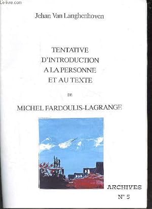 Seller image for Tentative d'introduction  la personne et au texte de Michel Fardoulis-Lagrange - Archives n5. for sale by Le-Livre