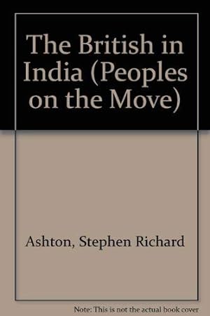 Imagen del vendedor de The British in India: From Trade to Empire (Peoples on the Move S.) a la venta por WeBuyBooks
