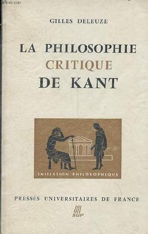 Bild des Verkufers fr La philosophie critique de Kant (doctrine des facults) - 2e dition - Collection Sup initiation philosophique n59. zum Verkauf von Le-Livre