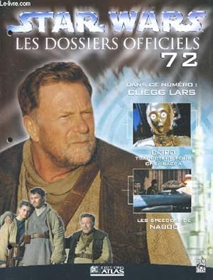 Image du vendeur pour Star Wars Les dossiers officiels - Fascicule N72- cliegg lars, C-3PO traducteur pour chewbacca, les speeders de naboo, . mis en vente par Le-Livre