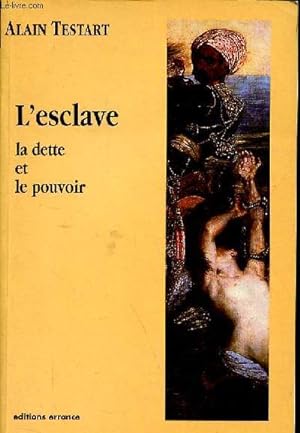 Bild des Verkufers fr L'esclave la dette et le pouvoir - Etudes de sociologie comparative. zum Verkauf von Le-Livre