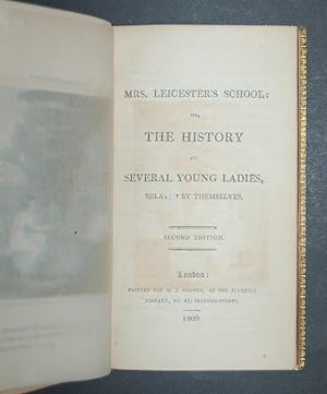 Mrs. Leicester's School: or, the History of Several Young Ladies, Relayed by Themselves.