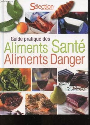 Seller image for Guide pratique des aliments sant - aliments danger for sale by Le-Livre