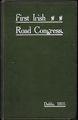 Seller image for The Irish Roads Congress Record of Proceedings Dublin 1910 for sale by Saintfield Antiques & Fine Books