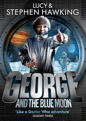 Bild des Verkufers fr George and the Blue Moon (George's Secret Key to the Universe) zum Verkauf von WeBuyBooks