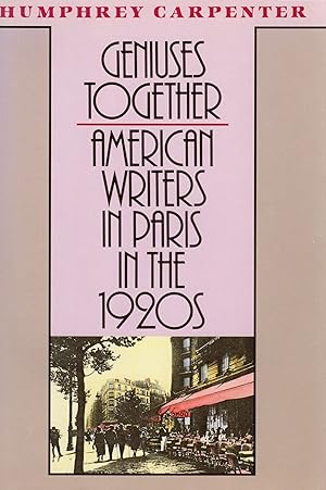 Seller image for GENIUSES TOGETHER; AMERICAN WRITERS IN PARIS IN THE 1920'S for sale by Columbia Books, ABAA/ILAB, MWABA