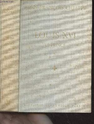 Seller image for Louis XVI - I - Le prince - "Prsence de l'histoire" for sale by Le-Livre