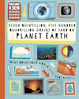 Image du vendeur pour Seven Quintillion, Five hundred Quadrillion Grains of Sand on Planet Earth (The Big Countdown) mis en vente par WeBuyBooks