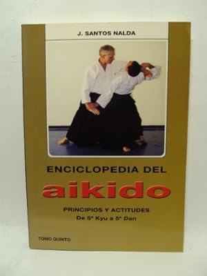 Imagen del vendedor de ENCICLOPEDIA DEL AIKIDO, principios y actitudes de 5 Kyu a 5 Dan a la venta por LIBRERIA AZACAN