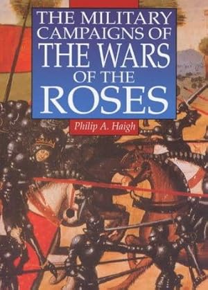 Imagen del vendedor de The Military Campaigns of the Wars of the Roses (Illustrated History Paperbacks) a la venta por WeBuyBooks