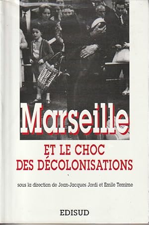 Bild des Verkufers fr Marseille et le choc des dcolonisations: Actes du colloque, Marseille 11, 12 et 13 mai 1995 zum Verkauf von L'Odeur du Book