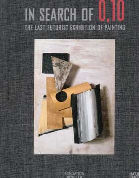 Image du vendeur pour In Search of 0, 10: The Last Futurist Exhibition of Painting mis en vente par Wittenborn Art Books