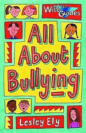 Immagine del venditore per All About Bullying (Little Wise Guides) venduto da WeBuyBooks 2