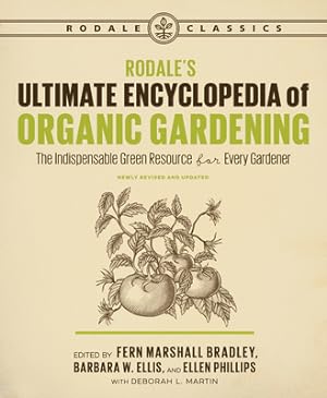 Seller image for Rodale's Ultimate Encyclopedia of Organic Gardening: The Indispensable Green Resource for Every Gardener (Paperback or Softback) for sale by BargainBookStores