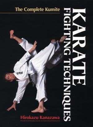 Image du vendeur pour Karate Fighting Techniques : The Complete Kumite mis en vente par GreatBookPrices