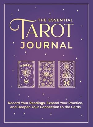 Seller image for Essential Tarot Journal : Record Your Readings, Expand Your Practice, and Deepen Your Connection to the Cards for sale by GreatBookPrices