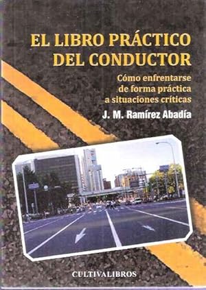 Seller image for El libro prctico del conductor. Cmo enfrentarse de forma eficaz a situaciones crticas for sale by SOSTIENE PEREIRA