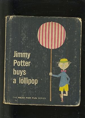 Seller image for JIMMY POTTER BUYS A LOLLIPOP for sale by Daniel Liebert, Bookseller