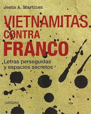 Vietnamitas contra Franco: letras perseguidas y espacios secretos.