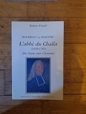 Seller image for BOURREAU OU MARTYR ? L ABBE DU CHAILA (1648 - 1702). Du Siam aux Cvennes. Dessins originaux de Taoffi Nassar. for sale by Librairie Sainte-Marie