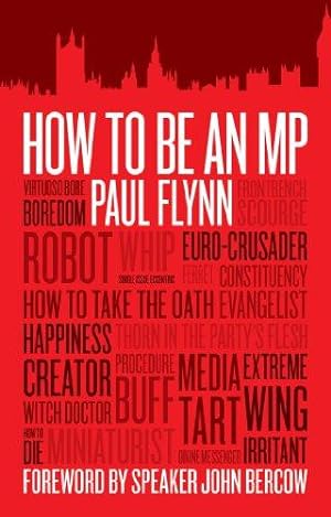Imagen del vendedor de How To Be An MP a la venta por WeBuyBooks