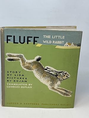 FLUFF THE LITTLE WILD RABBIT; (Translated by Georges Duplaix)