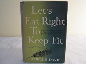 Bild des Verkufers fr LETS EAT RIGHT TO KEEP FIT - A practical guide to nutrition designed to help you achieve good health through proper diet zum Verkauf von GoodwillNI