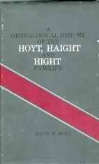 A genealogical history of the Hoyt, Haight, and Hight families