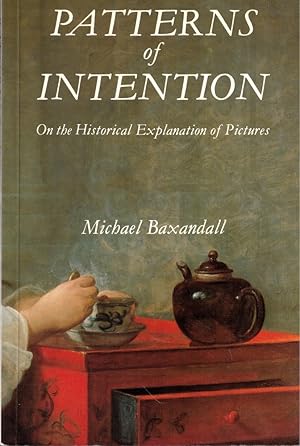 Patterns of Intention: On the Historical Explanation of Pictures