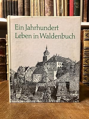 Imagen del vendedor de Ein Jahrhundert Leben in Waldenbuch. Vom Kaiserreich bis zur Gegenwart. a la venta por Antiquariat Seibold