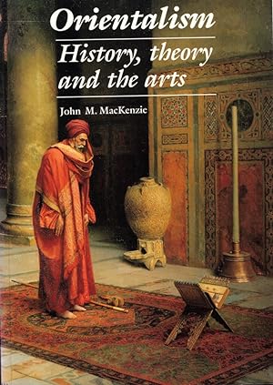 Orientalism: History, Theory and the Arts