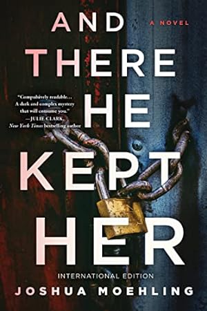 Seller image for And There He Kept Her: A Novel for sale by WeBuyBooks